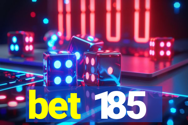 bet 185