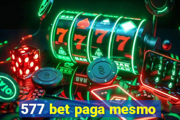 577 bet paga mesmo