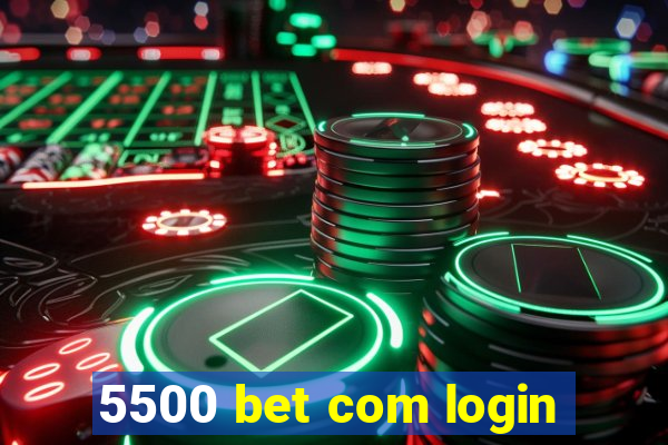 5500 bet com login