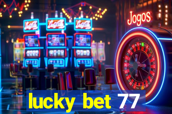 lucky bet 77