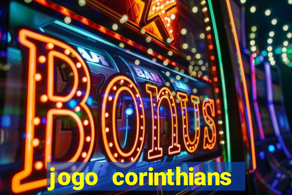 jogo corinthians vai passar aonde