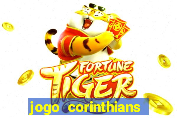 jogo corinthians vai passar aonde