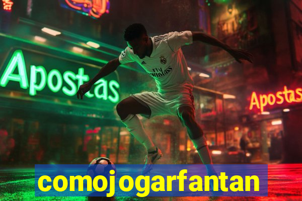 comojogarfantan