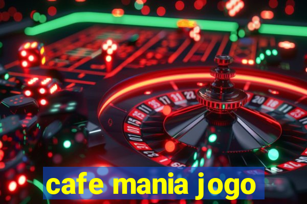 cafe mania jogo