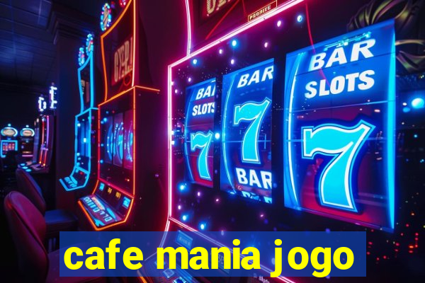 cafe mania jogo