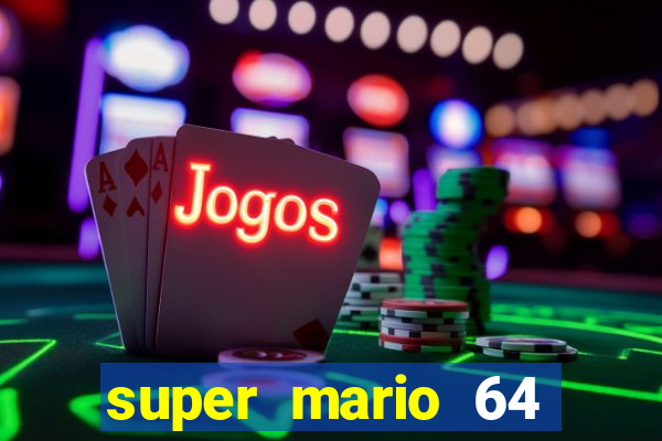 super mario 64 beta jogar