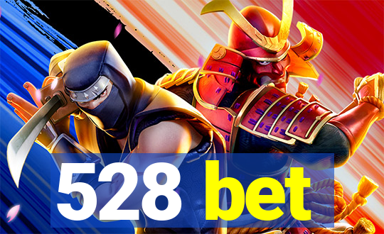 528 bet