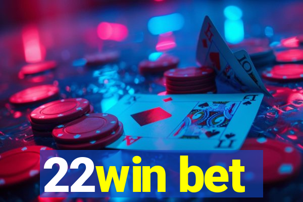 22win bet