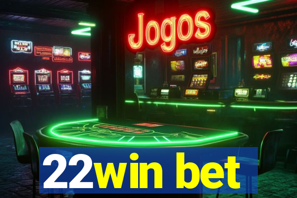 22win bet