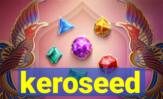 keroseed