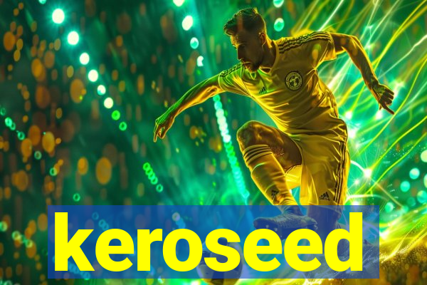 keroseed