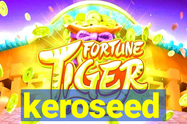 keroseed