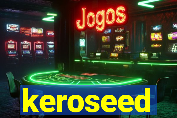 keroseed