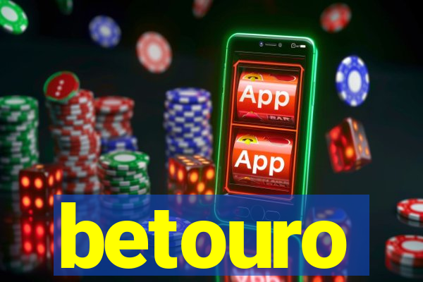 betouro