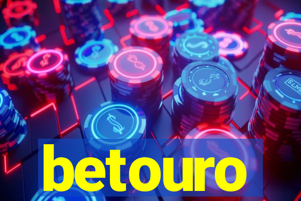 betouro