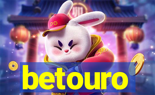 betouro