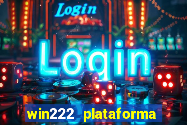 win222 plataforma de jogos