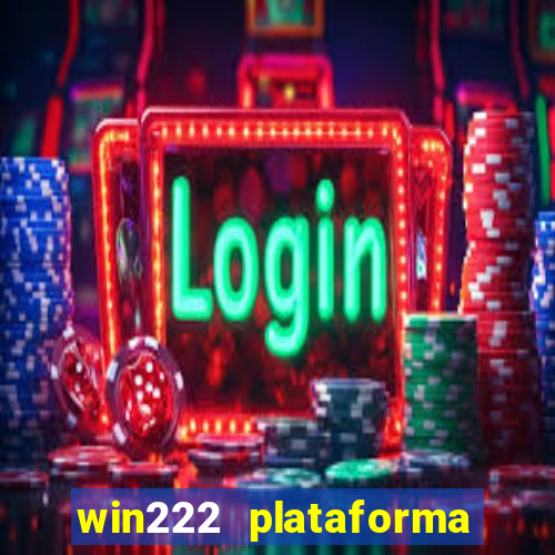 win222 plataforma de jogos