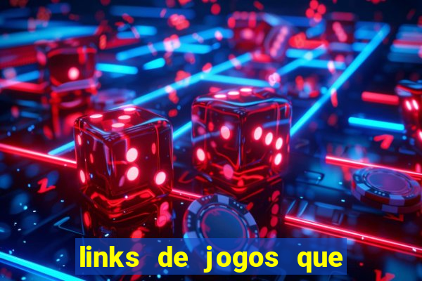 links de jogos que ganha dinheiro