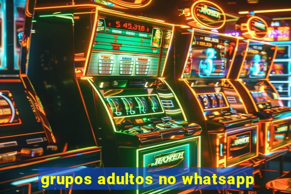 grupos adultos no whatsapp