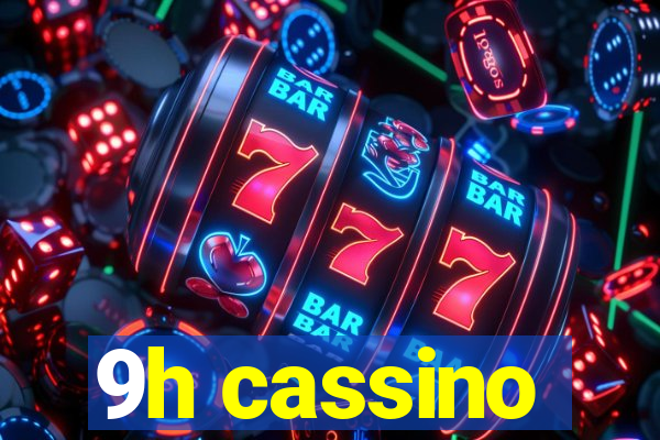 9h cassino