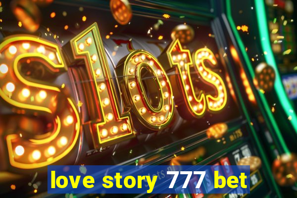 love story 777 bet