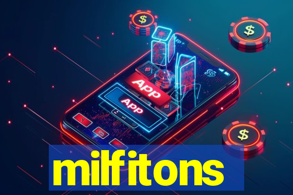 milfitons