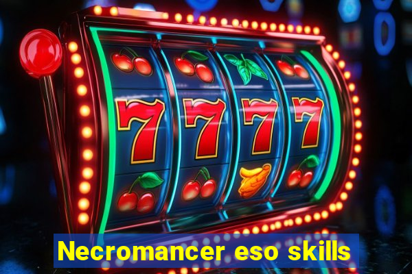 Necromancer eso skills