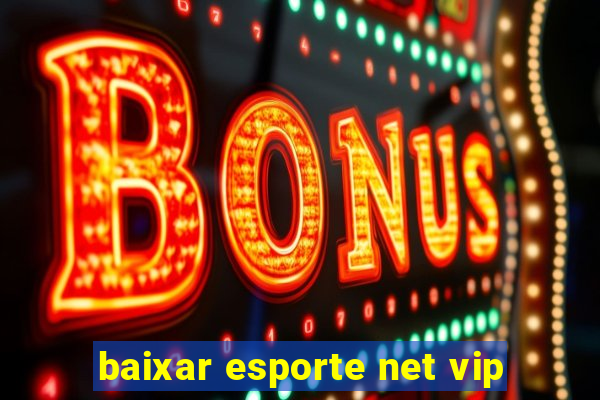 baixar esporte net vip