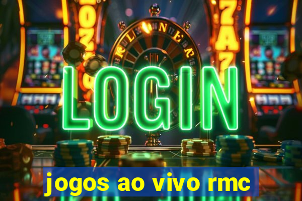 jogos ao vivo rmc