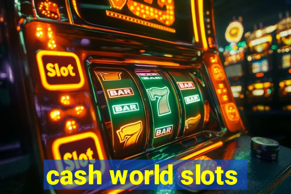 cash world slots