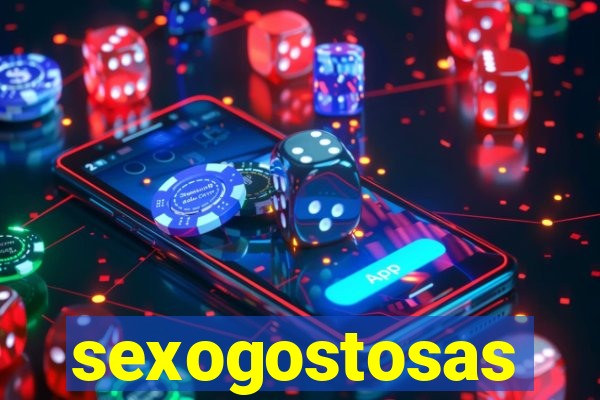 sexogostosas