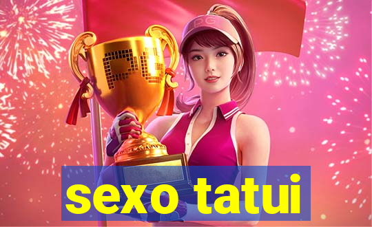 sexo tatui