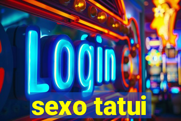 sexo tatui