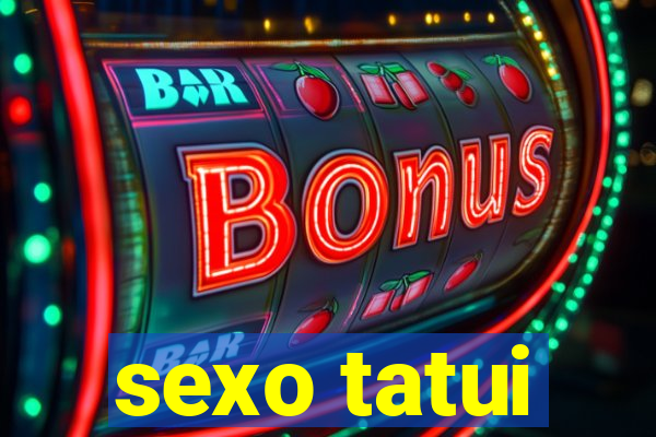 sexo tatui