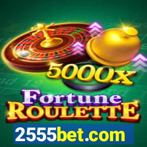 2555bet.com