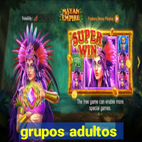 grupos adultos