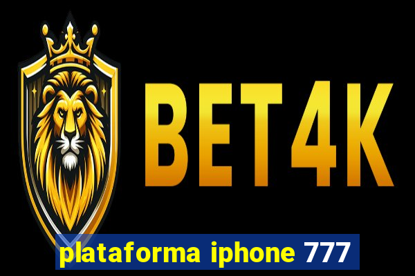 plataforma iphone 777