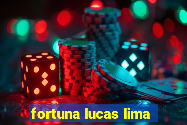 fortuna lucas lima