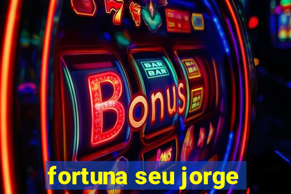 fortuna seu jorge