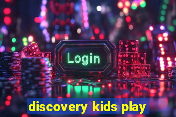 discovery kids play