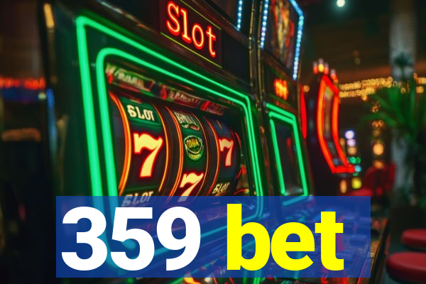 359 bet