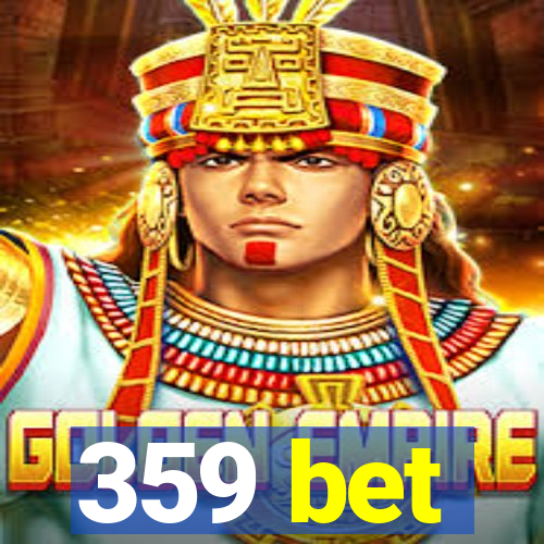 359 bet