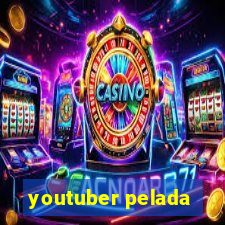 youtuber pelada