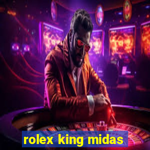 rolex king midas