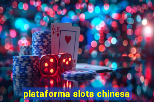 plataforma slots chinesa