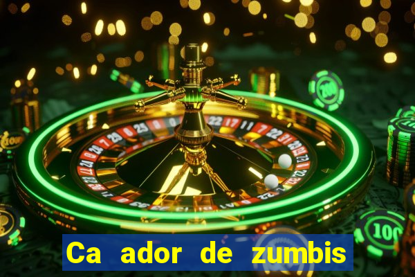 Ca ador de zumbis baixar ca ador de zumbi filme completo dublado