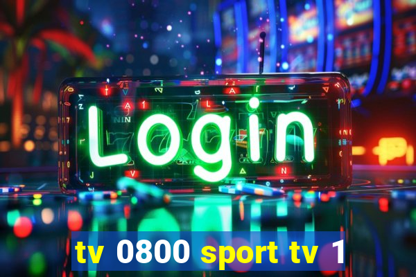 tv 0800 sport tv 1