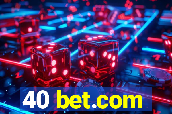 40 bet.com