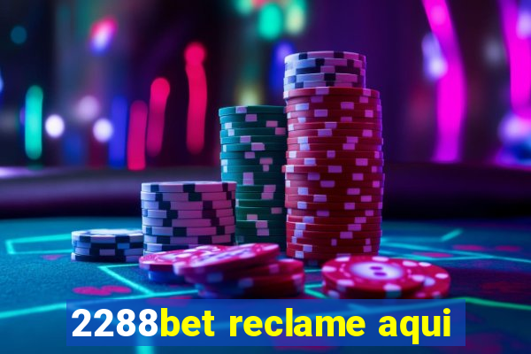 2288bet reclame aqui